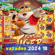 vazados 2024 18